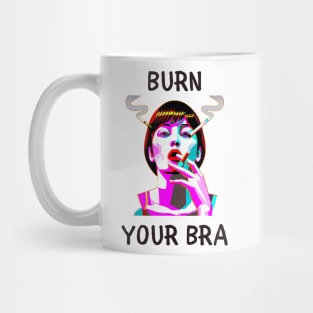 Burn your bra funny feminism Mug